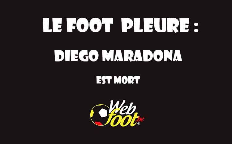Diego Armando Maradona est décédé Le football pleure Diego Maradona est mort