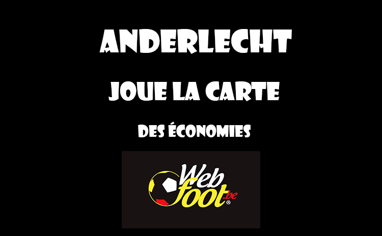 restructurations au Sporting Club d'Anderlecht Anderlecht joue la carte des économies