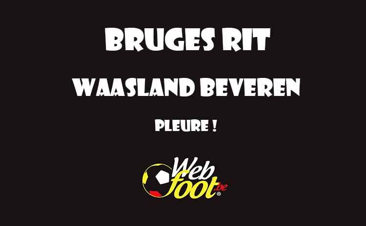 foot belge Le couperet est tombé Bruges rit Waasland Beveren pleure