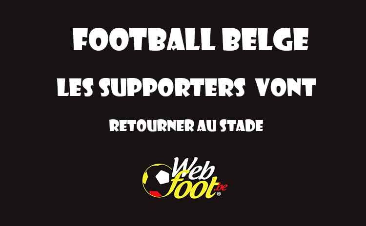 Football belge Un retour vers les stades Foot belge Un retour programmé vers les stades